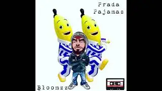 Bloomzz - Prada Pajamas #EDM #BANGER