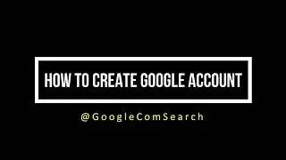 How to create Google Account |  Google Com Search