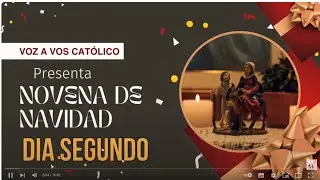 Novena de Aguinaldos Día Segundo