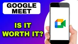 GOOGLE MEET APP REVIEW - IS IT WORTH IT? (EXPLAINED)