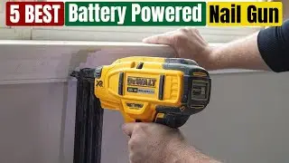 Best Battery Powered Nail Gun of 2025 [Updated]