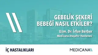 Gebelik Şekeri Bebeği Nasıl Etkiler? – Uzm. Dr. İrfan Berber