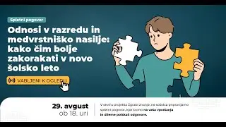 Zgrabi znanje, ne sošolca: Odnosi v razredu in medvrstniško nasilje (spletni pogovor)