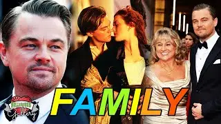 Leonardo DiCaprio Family With Parents, Brother, Girlfriends, Career and Biography