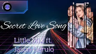 Secret Love Song | Little Mix ft. Jason Derulo (LIRIK)