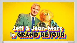 Jeff & Jean-Marc le GRAND RETOUR !