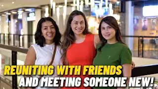 Reuniting With Friends And MEETING SOMEONE NEW! 
