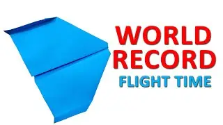 HOW TO MAKE PAPER PLANE - WORLD RECORD PAPER AIRPLANE