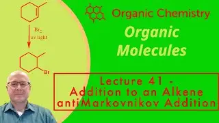 Addition to an Alkene anti Markovnikov Addition - Organic Chemistry One (1) Lecture Series Video 41