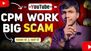 ⚠️ CPM Work Biggest SCAM | cpm work kaise kare ! cpm work 2024 ! how to increase youtube revenue