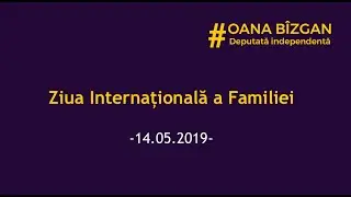 Ziua Internațională a Familiei - Declarație Politică (Camera Deputaților 14.05.2019 | Oana Bîzgan)