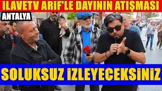 İLAVETV ARİF'LE DAYININ ATIŞMASI DİLLERE DESTAN | SOLUKSUZ İZLEYECEKSİNİZ 
