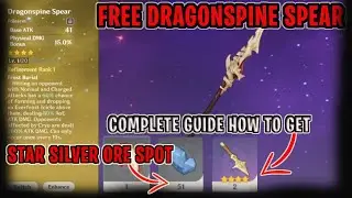 FREE DRAGONSPINE SPEAR COMPLETE GUIDE HOW TO GET Star Silver Ore Spot - GENSHIN IMPACT