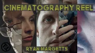 CINEMATOGRAPHY REEL - Ryan Margetts (Tiger Trap Media)