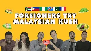 Foreigners Try Malaysian Kueh