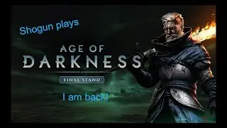 Age of Darkness: Final Stand; let's try to live!