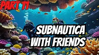 Explore the DEEP SEA with Friends in Subnautica Co-op Episode 11