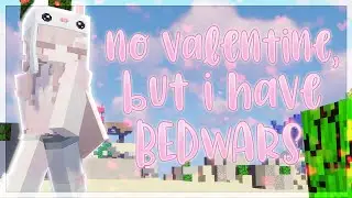 Playing Bedwars Because Valentines is Overrated