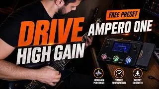 Timbre High Gain na Ampero One / MP100: Drive 3º Estágio com Preset Grátis!