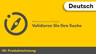 Medienmonitoring mit Explore: Validieren Sie Ihre Suche