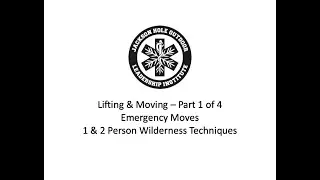 Lifting & Moving Pt. 1 - Emergency Moves - Moving a Patient in a Life Threatening Situation