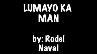LUMAYO KA MAN by : RODEL RAVAL (karaoke video)