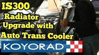 Lexus IS300 Automatic Koyorad Radiator Install, using external trans cooler