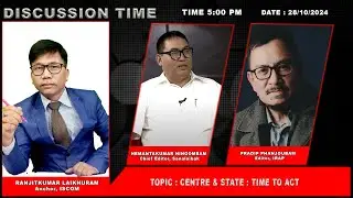 CENTRE & STATE : TIME TO ACT || |DISCUSSION TIME || 5:00 PM || 28 OCT 2024