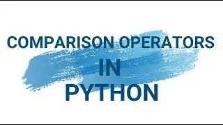Comparison Operators in Python | Python Programming in Hindi