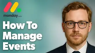 How To Manage Events In Monday.Com Managing Events In Monday.Com  [2025 Guide]