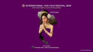 International Thai Film Festival 2024 - Official Selection