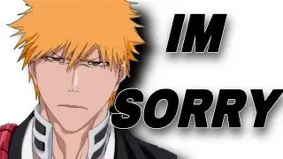 IM SORRY…