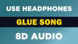 Glue Song (beabadoobee) | 8D Audio 🎧