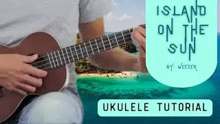 How To Play Island In The Sun on Ukulele by Weezer Ukulele Tutorial