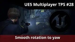 Unreal Engine 5 Multiplayer TPS tutorial #28 - Smooth Rotation to Yaw when Aiming down sight