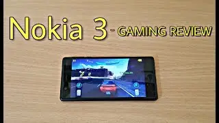 Nokia 3 - Gaming Review | Does It Performs Good?
