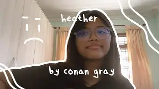 heather - conan gray (cover)