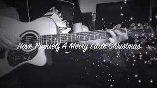 Have Yourself A Merry Little Christmas - Acoustic Guitar