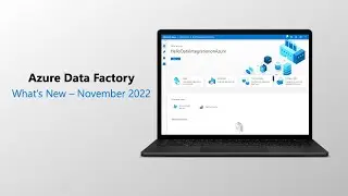 Azure Data Factory November 2022 Updates