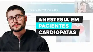 Anestesia em pacientes cardiopatas