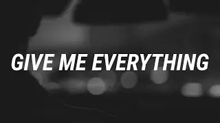 Pitbull - Give Me Everything (Lyrics) Ft. Ne-Yo, Afrojack, Nayer