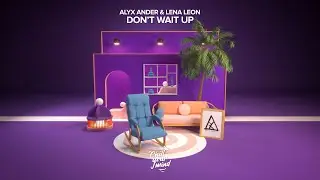 Alyx Ander & Lena Leon - Don't Wait Up