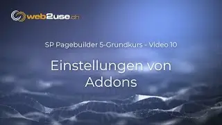 SP Pagebuilder 5 - Tutorial Nr. 10: Grundeinstellungen von Addons