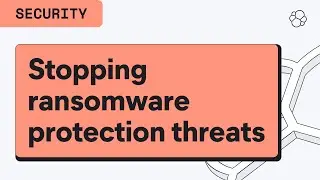 How to use ransomware protection to stop threats at scale