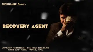 RECOVERY AGENT || CHARACTERS OF KISHORE #01 || CHITHRALAHARI
