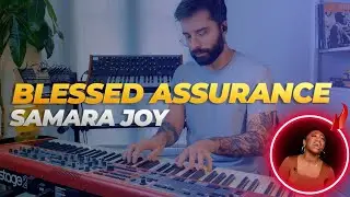 GOSPEL PIANO I BLESSED ASSURANCE - SAMARA JOY
