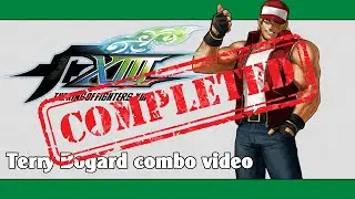 KoF XIII: Terry Bogard combo video (FINAL VERSION)