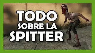 VAL - Tutorial Spitter | ENG SUBS | Left 4 Dead 2 - Todo sobre la Spitter