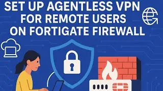 🔒 How to Set Up Agentless VPN Portal on FortiGate Firewall for Remote Users