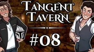 Tangent Tavern EP #8: New world is broken